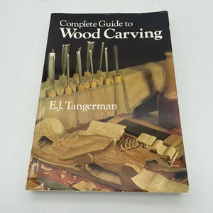 Woodcarving Ser.: Complete Guide to Woodcarving by E. J. Tangerman (1984, Trade - Picture 1 of 4
