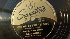 Curly Gribbs 78rpm single 10-inch Signature Records #1005 After You Did What You - Picture 1 of 4