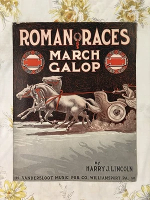 1912 Antique Sheet Music “Roman Races” (March-Galop) By Harry J. Lincoln - Image 1 of 3