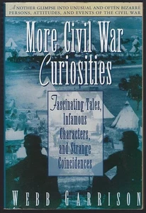 More Civil War Curiosities Fascinating Tales Webb Garrison 1995 Softcover - Picture 1 of 1