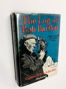 THE LOG OF  "BOB"  BARTLETT   PEARY STEFANSSON  1928 HC/DJ  NORTH POLE  KARLUK - Bild 1 von 12