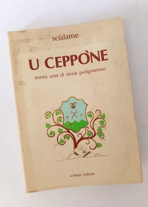 ♥ U CEPPONE Dreißig Jahre Putignanische Geschichte Scialame Schena Verlag 1981 X01 - Bild 1 von 1