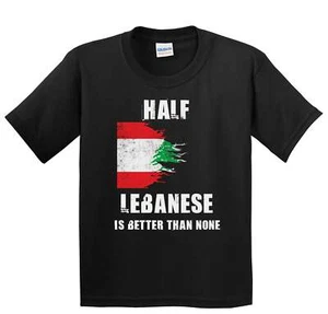 Half Lebanese Is Better Than None Funny Lebanon Youth T-Shirt - Picture 1 of 4