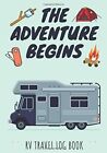 The Adventure Begins: RV Travel log by Publishing, CamperVan RoadTrip B0851M8KHM