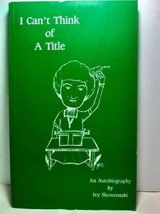 I Can't Think of a Title Ivy Skowronski P/B 1986 signed 1st Edition - Picture 1 of 6