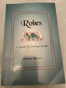 Robes: A Book of Coming Changes von Penny Kelly (Englisch) Taschenbuch WIE NEU - Bild 1 von 2