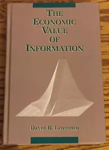 David B Lawrence / THE ECONOMIC VALUE OF INFORMATION 1st Edition 1999 - Imagen 1 de 1