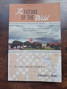The Future of the Wild: Radical Conservation for a Crowded World - Picture 1 of 10