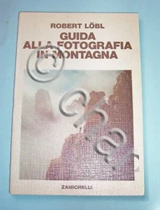 R. Lobl - Guida alla Fotografia in Montagna - ed. 1978 - Picture 1 of 1