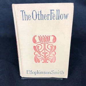 The Other Fellow by F. Hopkinson Smith 1899 Hardcover - Bild 1 von 11
