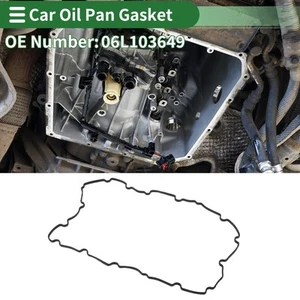 No.06L103649 Car Oil Pan Gasket for Audi A6 2015-2018 for Audi Q5 2013-2016 1 Pc - Picture 1 of 7