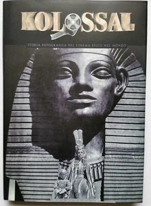 Martnelli Perfetti Lancia KOLOSSAL Storia fotografica del cinema epico nel mondo - Foto 1 di 10