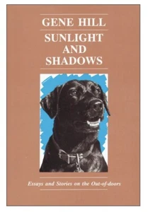 SUNLIGHT SHADOWS Gene Hill Hunting Fishing Waterfowl Fish Big Game Hunter Hunts - Picture 1 of 5