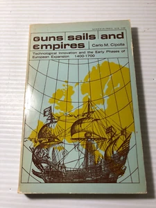 b Carlo M Cipolla GUNS SAILS & EMPIRES Early Phases of European Expansion 1965 - Imagen 1 de 2