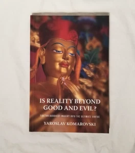Is Reality Beyond Good and Evil?: Tibetan Buddhist Inquiry Into the Ultimate Vir - Imagen 1 de 7