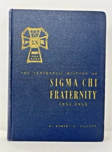 The Centennial History of Sigma Chi 1855-1955 SHIPS FREE in US - Picture 1 of 8