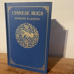 CHINESE RUGS - GORDON B. LEITCH / ILLUSTRATED NEW EDITION 1935 - Picture 1 of 11