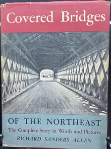 COVERED BRIDGES OF THE NORTHEAST 1st Edition 1st Print Hardcover Richard Allen - Imagen 1 de 11