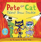 Pete the Cat: Talent Show Trouble by James Dean (English) Paperback Book