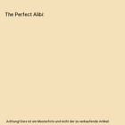 The Perfect Alibi, Phillip Margolin
