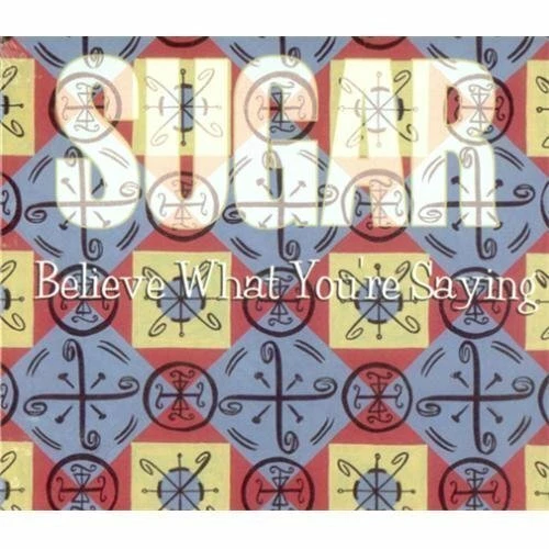 Sugar Believe what you're saying (1994, US, digi)  [Maxi-CD] - Bild 1 von 1