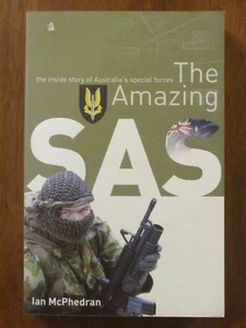THE AMAZING SAS - AUSTRALIA'S SPECIAL FORCES by IAN McPHEDRAN 2005 PB EXC - Picture 1 of 2