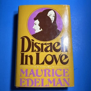 Disraeli In Love by Maurice Edelman 1972 Vintage Hardcover HCDJ BCE Book - Picture 1 of 7