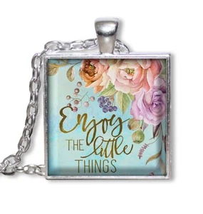Enjoy The Little Things in Life Inspirational - Handmade Glass Pendant Necklace - Picture 1 of 9