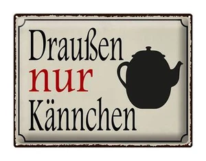 Blechschild Spruch 40x30 cm draußen nur Kännchen Kaffee Deko Schild tin sign - Picture 1 of 5