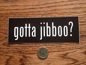 Phish Gotta Jibboo? Bumper Sticker