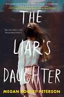 Liars Daughter   Megan Cooley Peterson Holiday House Paperback