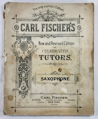 1889 Carl Fischer's New & Revised Tutor's Edition for The Saxophone - Image 1 of 4