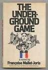 Francoise MALLET-JORIS / The Underground Game 1st Edition 1975