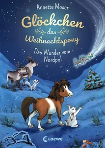 Annette Moser ~ Glöckchen, das Weihnachtspony (Band 1) - Das W ... 9783743203402 - Bild 1 von 5