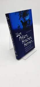 Zechner Von Adlern, Hirschen, Hahnen ... Heitere und spannende Jagderlebnisse.. - Bild 1 von 1