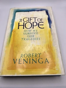 A Gift of Hope How We Survive Our Tragedies by Robert Veninga Hardcover 2nd Ed. - Picture 1 of 8