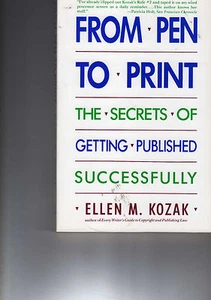 From Pen to Print : The Secrets of Getting Published Successfully by M. Kozak... - Picture 1 of 1