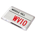 FRIDGE MAGNET - Middle Hill WV10 - UK Postcode