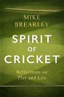 Spirit of Cricket: Reflections on Play and Life by Mike Brearley (Hardcover,...