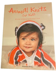 Animal Knits for Kids 30 Knitted Projects They'll Love Amanda Berry - Picture 1 of 2
