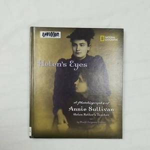Helen's Eyes : A Photobiography of Annie Sullivan, Helen Keller's Home School - Foto 1 di 7