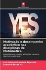 Motivao E Desempenho Acadmico Nas Disciplinas De Matemtica By Luis Gonzalo Lande