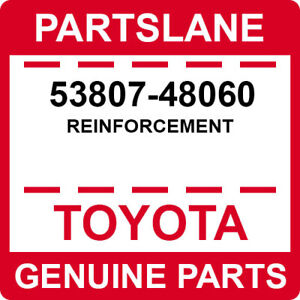 53807-48060 Toyota OEM Genuine REINFORCEMENT