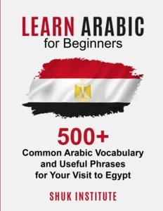 Learn Arabic for Beginners: 500+ Common Arabic Vocabulary and Useful Phrases for - Picture 1 of 2
