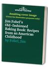 Jim Fobels Old Fashioned Baking Book Recipes From A By Fobel Jim Paperback