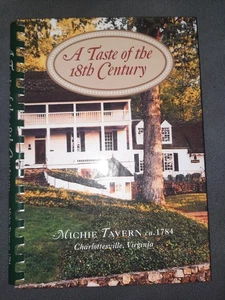A Taste of the 18th Century Cookbook Michie Tavern Charlottesville Virginia 2006 - Picture 1 of 8