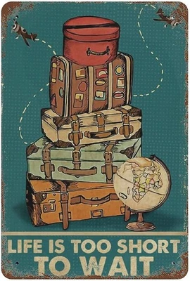Cartel retro de colección de letreros de metal de hojalata para viajar de viaje Life Is Too Short To Wait  Foto 1 de 3