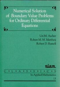 NUMERICAL SOLUTION OF BOUNDARY VALUE PROBLEMS FOR ORDINARY By Uri M. Ascher