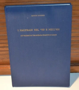I naufragi nel '700 e nell '800 Italian Cosulich Shipwrecks 17th century book M6 - Picture 1 of 6