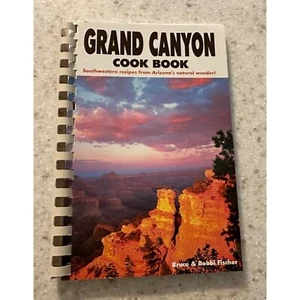 Grand Canyon Cook Book: Scrumptious Recipes For Adventurous Appetites Spiral - Picture 1 of 6